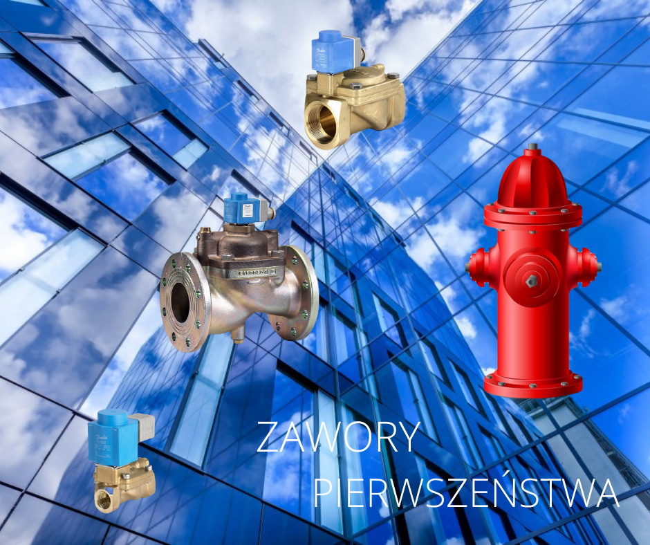 Zawory pierwszeństwa – priorytetu wody pożarowej